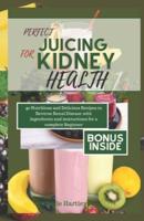 Perfect Juicing for Kiney Health