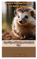 Essential Knowledge for Happy and Healthy Hedgehog