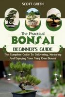 The Practical Bonsai Beginners Guide