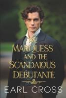 The Marquess and the Scandalous Debutante