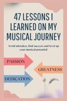 47 Lessons I Learned on My Musical Journey