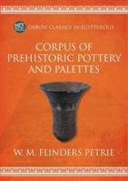 Corpus of Prehistoric Pottery and Slate Palettes