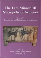 The Late Minoan III Necropolis of Armenoi. Volume II Biomolecular and Epigraphical Investigators