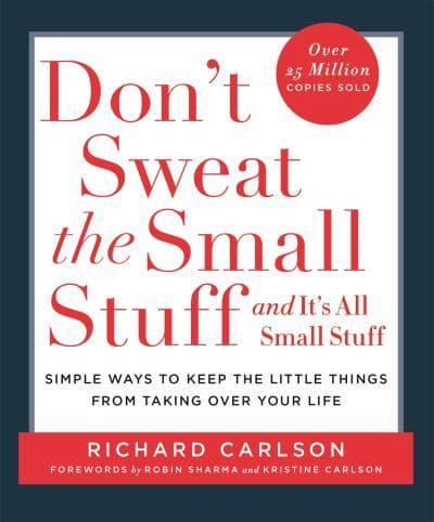 Don't Sweat the Small Stuff - And It's All Small Stuff