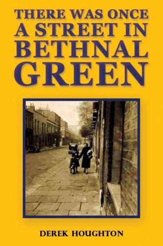 There Was Once a Street in Bethnal Green