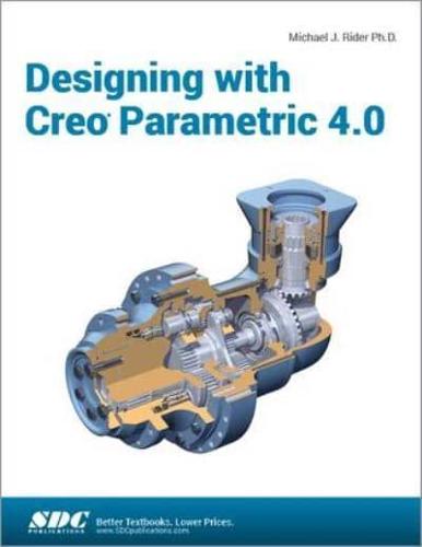 Designing With Creo Parametric 4.0