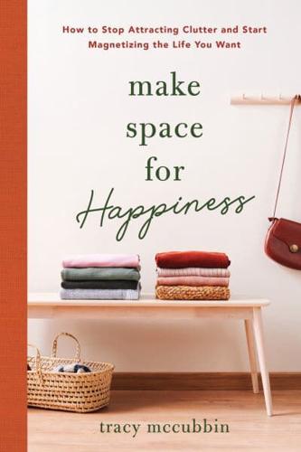 Make Space for Happiness