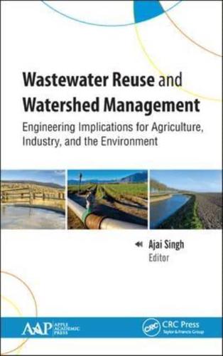 Wastewater Reuse and Watershed Management: Engineering Implications for Agriculture, Industry, and the Environment