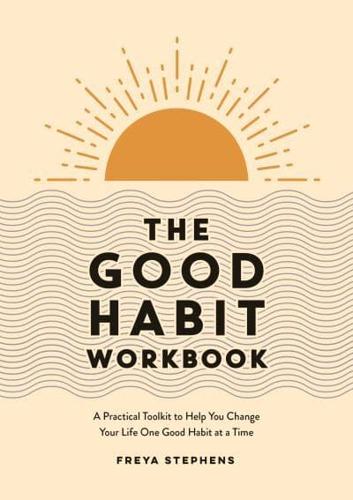 The Good Habit Workbook