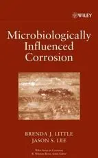 Microbiologically Influenced Corrosion