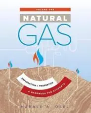 Natural Gas: Exploration and Properties: A Handbook for Students of the Natural Gas Industry