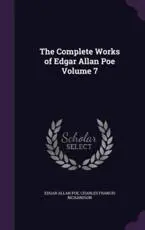 The Complete Works of Edgar Allan Poe Volume 7