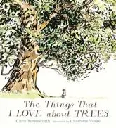 The Things That I Love About Trees