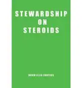 Stewardship on Steroids: Increase Your Cash Flow, Build Wealth and Become a Great Christian Steward.