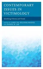 Contemporary Issues in Victimology: Identifying Patterns and Trends