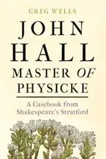 John Hall, Master of Physicke