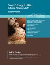 Plunkett's Energy & Utilities Industry Almanac 2020: Energy & Utilities Industry Market Research, Statistics, Trends and Leading Companies