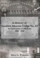 A History of Gardner Masonic Lodge No. 65