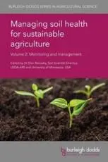 Managing Soil Health for Sustainable Agriculture. Volume 2 Monitoring and Management
