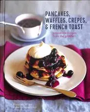 Pancakes, Waffles, Crepes & French Toast
