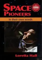 Space Pioneers in Their Own Words