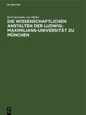 Die Wissenschaftlichen Anstalten Der Ludwig-Maximilians-Universität Zu München