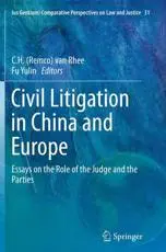 Civil Litigation in China and Europe : Essays on the Role of the Judge and the Parties