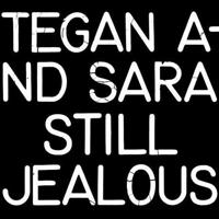Tegan and Sara:Still Jelaous,LP