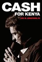 Johnny Cash: Cash for Kenya - Live in Johnstown, PA