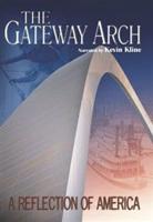 Gateway Arch: A Reflection of America