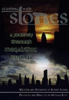 Standing With Stones - A Journey Through Megalithic Britain