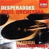 Classical Transcriptions - Desperadoes Steel Orchestra