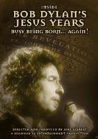 Bob Dylan: Inside Bob Dylan&#39;s Jesus Years