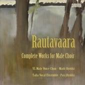 Rautavaara: Complete Works for Male Choir