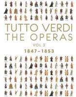 Tutto Verdi: The Operas Volume 2 - 1847-1853