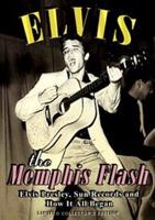 Elvis Presley: The Memphis Flash - The Way It All Began