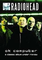 Radiohead: Ok Computer - A Classic Album Under Review