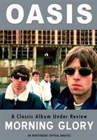Oasis: Morning Glory - A Classic Album Under Review
