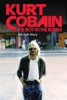 Kurt Cobain: The Boy in the Bubble