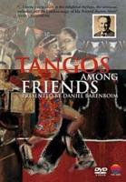 Daniel Barenboim: Tangos Among Friends