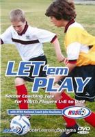 Let &#39;em Play: Soccer Coaching Tips, Under 6 - Under 12