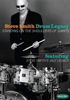 Steve Smith: Drum Legacy - Standing On the Shoulders of Giants