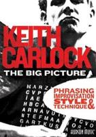 Keith Carlock: The Big Picture - Phrasing, Improvising Style...