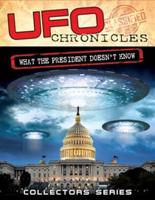 UFO Chronicles: What the President Doesn&#39;t Know