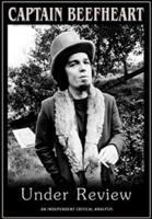 Captain Beefheart: Under Review