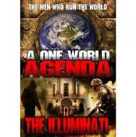 One World Agenda - The Illuminati: The Men Who Run the World