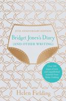 Bridget Jones's Diary (And Other Writing): 25th Anniversary Edition