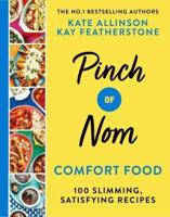 Pinch of Nom Comfort Food  Kate Allinson (author), Kay Featherstone (author)