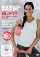 Barbara Becker - B.fit mit Ball und Band - Das Miami Bauch-Beine-Po Training intensiv