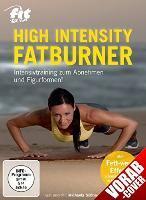 Fit for Fun - High Intensity Fatburner: Intensivtraining zum Abnehmen und Figurformen!